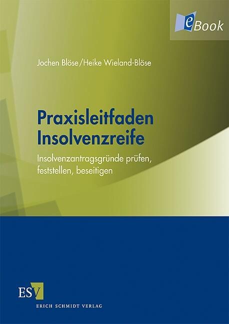 Praxisleitfaden Insolvenzreife - Jochen Blöse/ Heike Wieland-Blöse