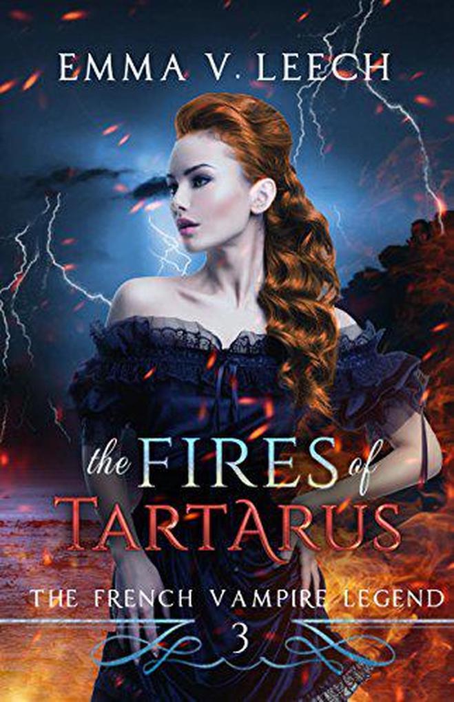 The Fires of Tartarus (The French Vampire Legend #3)