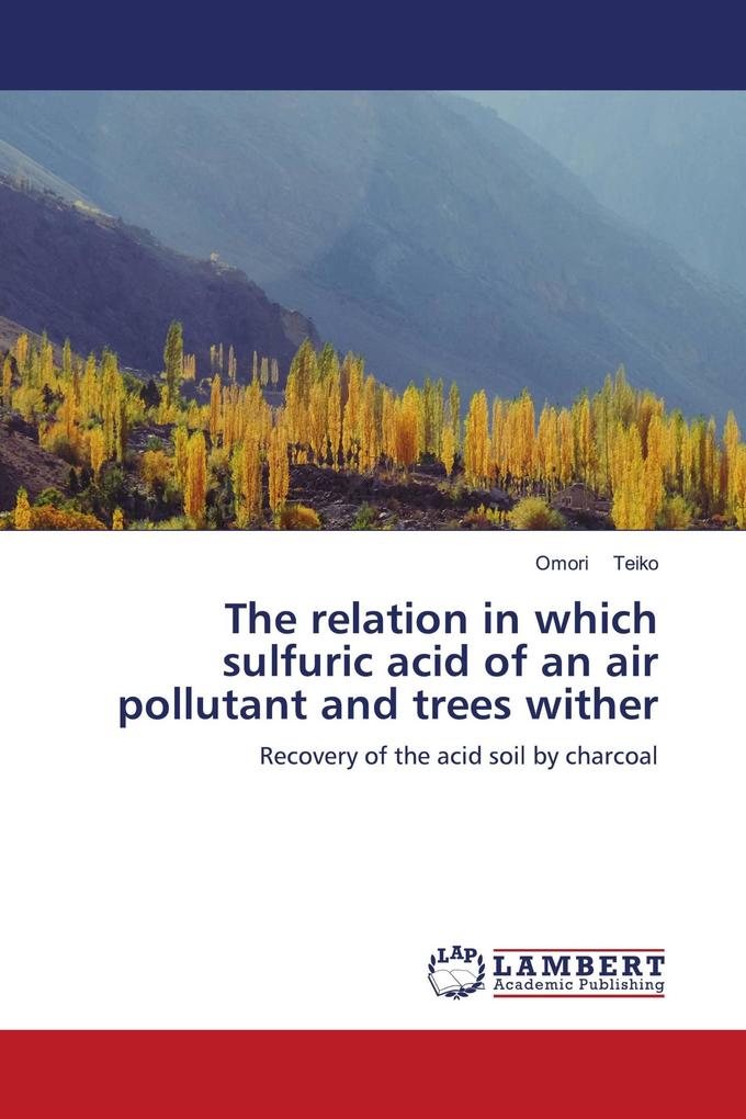 The relation in which sulfuric acid of an air pollutant and trees wither
