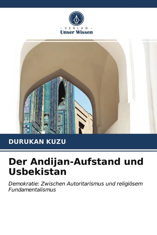 Der Andijan-Aufstand und Usbekistan
