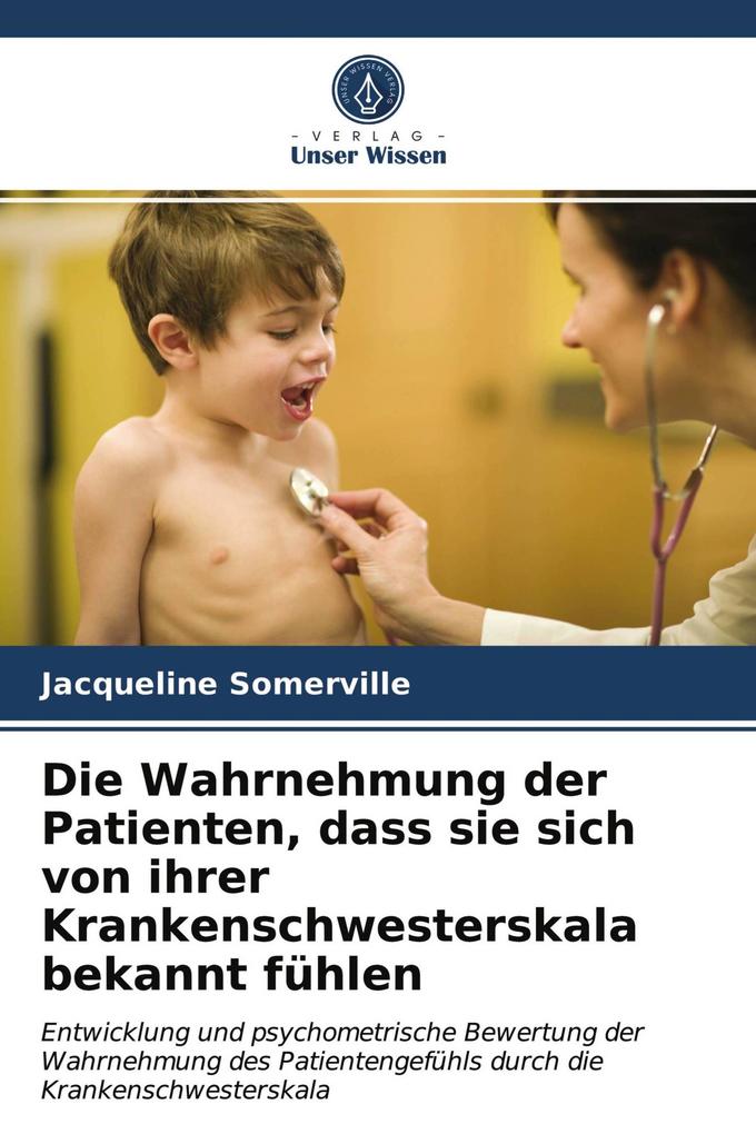 Die Wahrnehmung der Patienten dass sie sich von ihrer Krankenschwesterskala bekannt fühlen