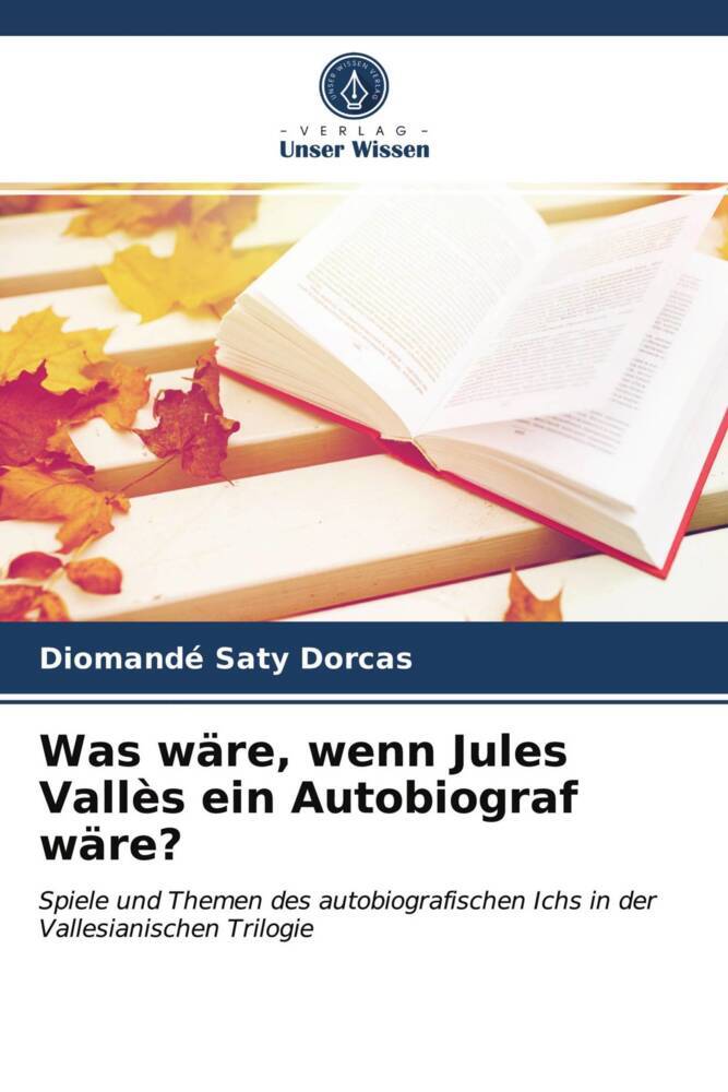 Was wäre wenn Jules Vallès ein Autobiograf wäre?