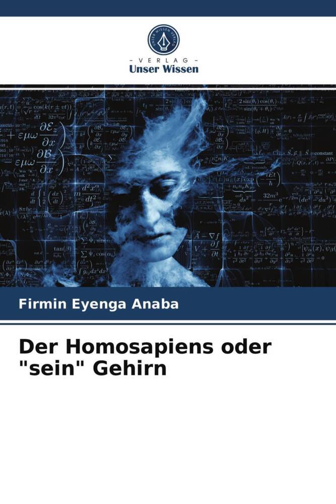 Der Homosapiens oder 'sein' Gehirn