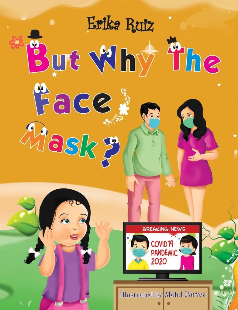 But Why The Face Mask?