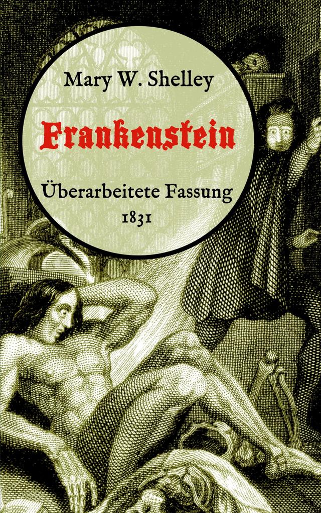 Frankenstein oder Der moderne Prometheus. Überarbeitete Fassung von 1831