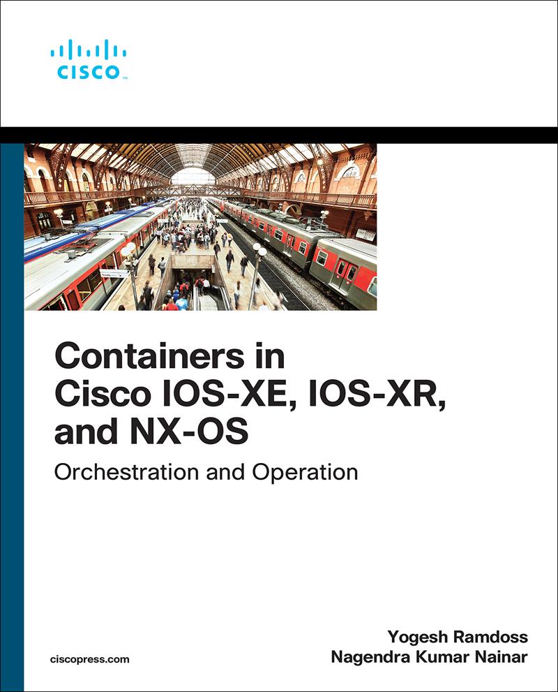 Containers in Cisco IOS-XE IOS-XR and NX-OS