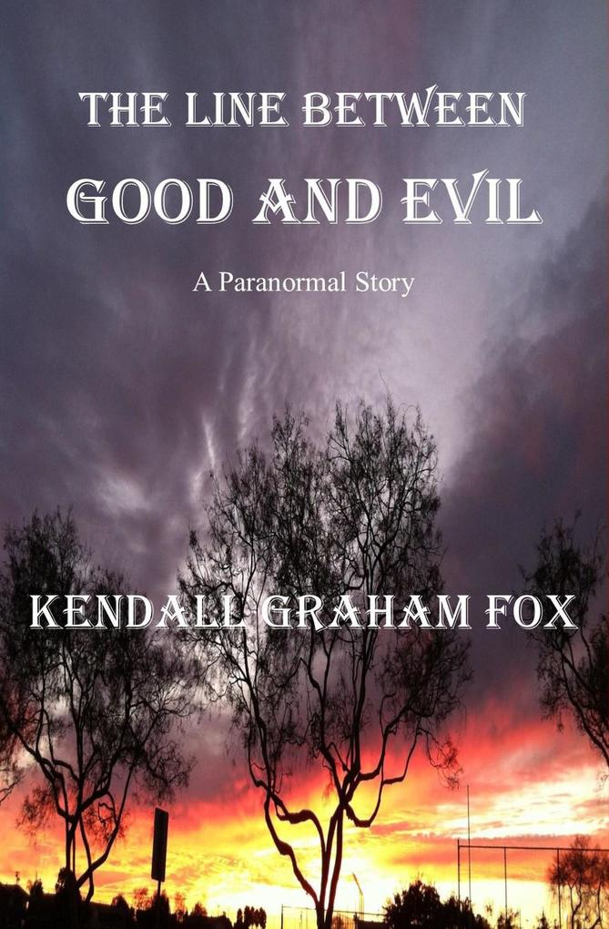 The Line Between Good And Evil. A Paranormal Story.