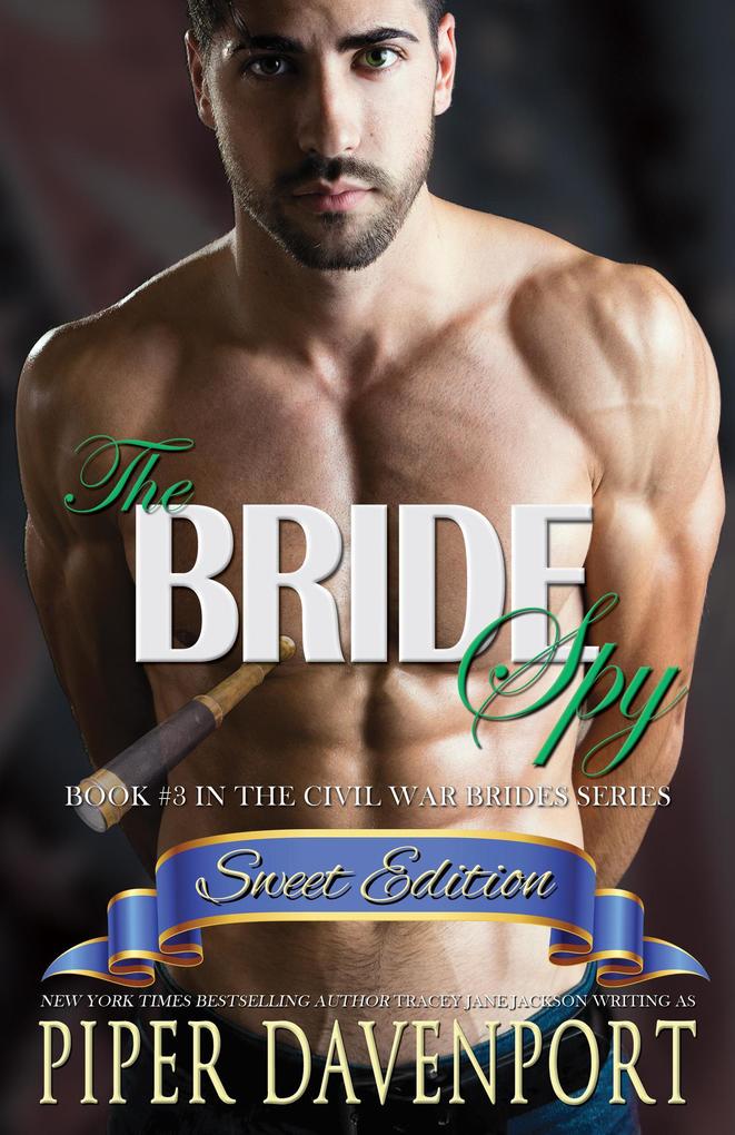 The Bride Spy - Sweet Edition (Civil War Brides Series - Sweet Editions #3)
