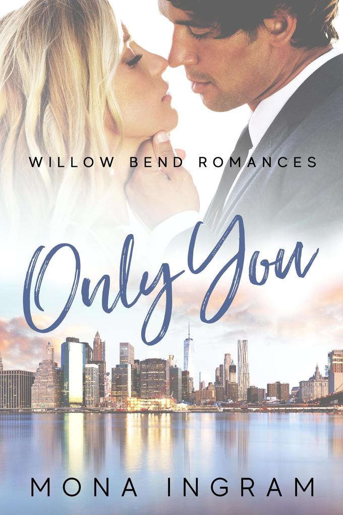 Only You (Willow Bend Romances #5)