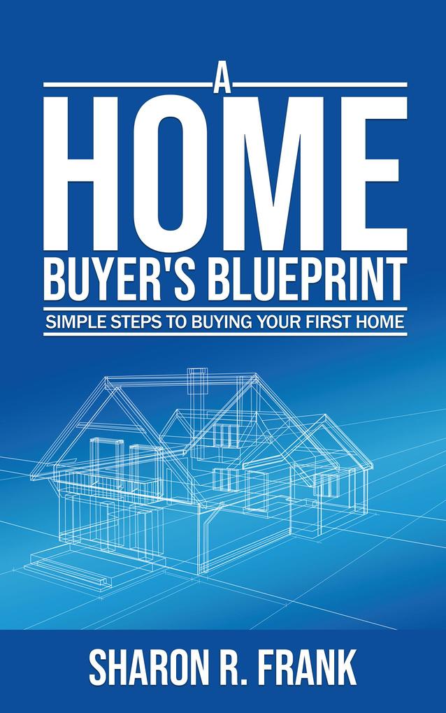 A Homebuyer‘s Blue Print