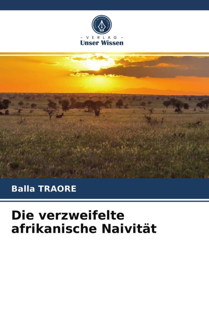 Die verzweifelte afrikanische Naivität