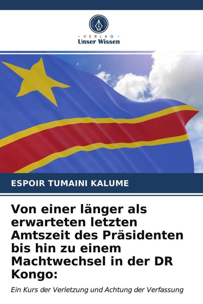 Von einer länger als erwarteten letzten Amtszeit des Präsidenten bis hin zu einem Machtwechsel in der DR Kongo: