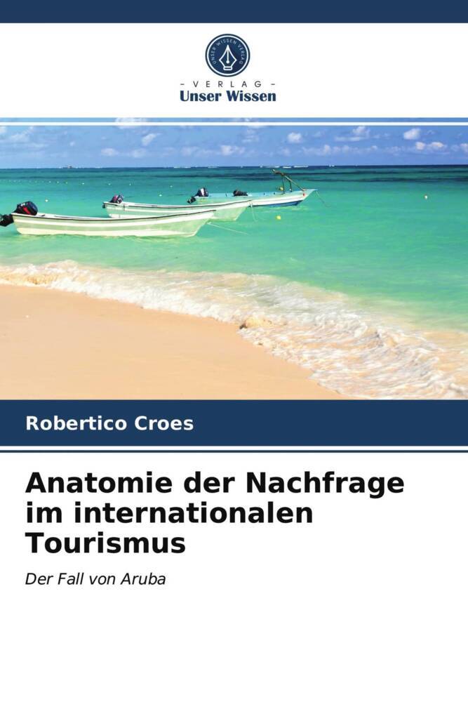 Anatomie der Nachfrage im internationalen Tourismus