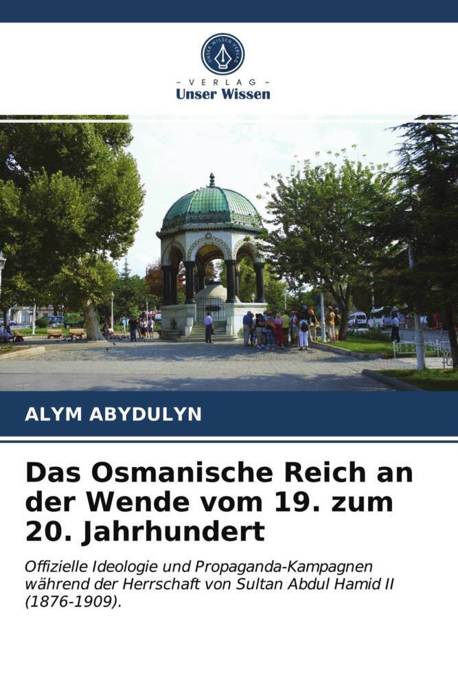 Das Osmanische Reich an der Wende vom 19. zum 20. Jahrhundert