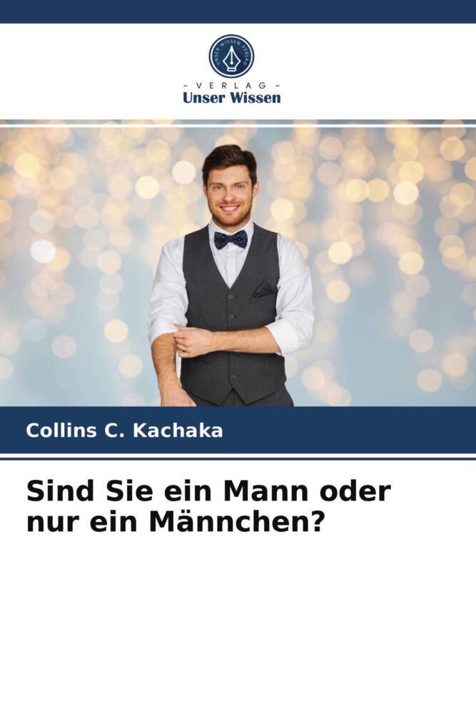 Sind Sie ein Mann oder nur ein Männchen?