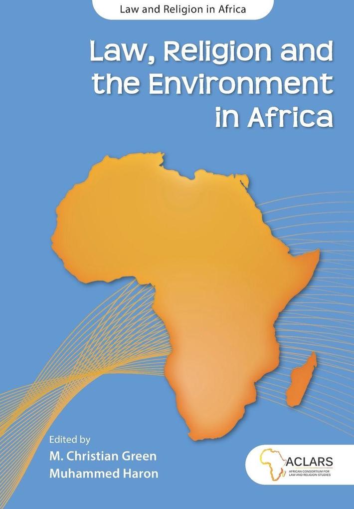 Law Religion and the Environment in Africa
