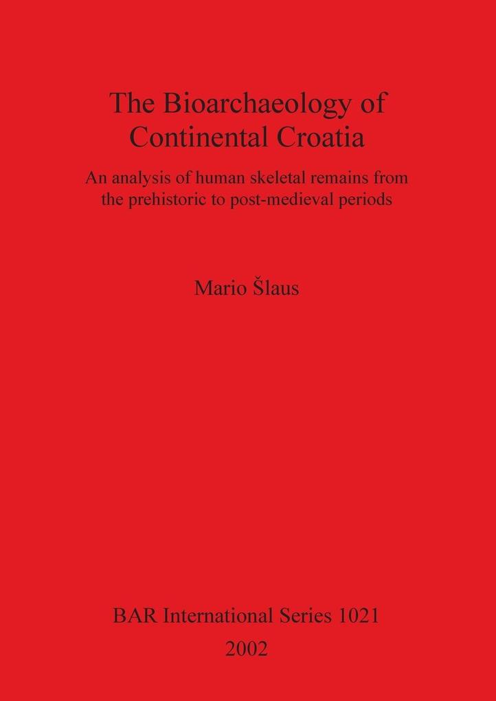The Bioarchaeology of Continental Croatia