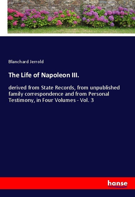 The Life of Napoleon III.