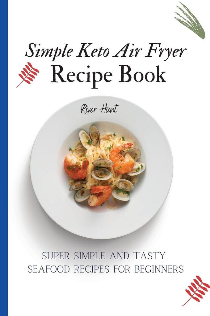 Simple Keto Air Fryer Recipe Book