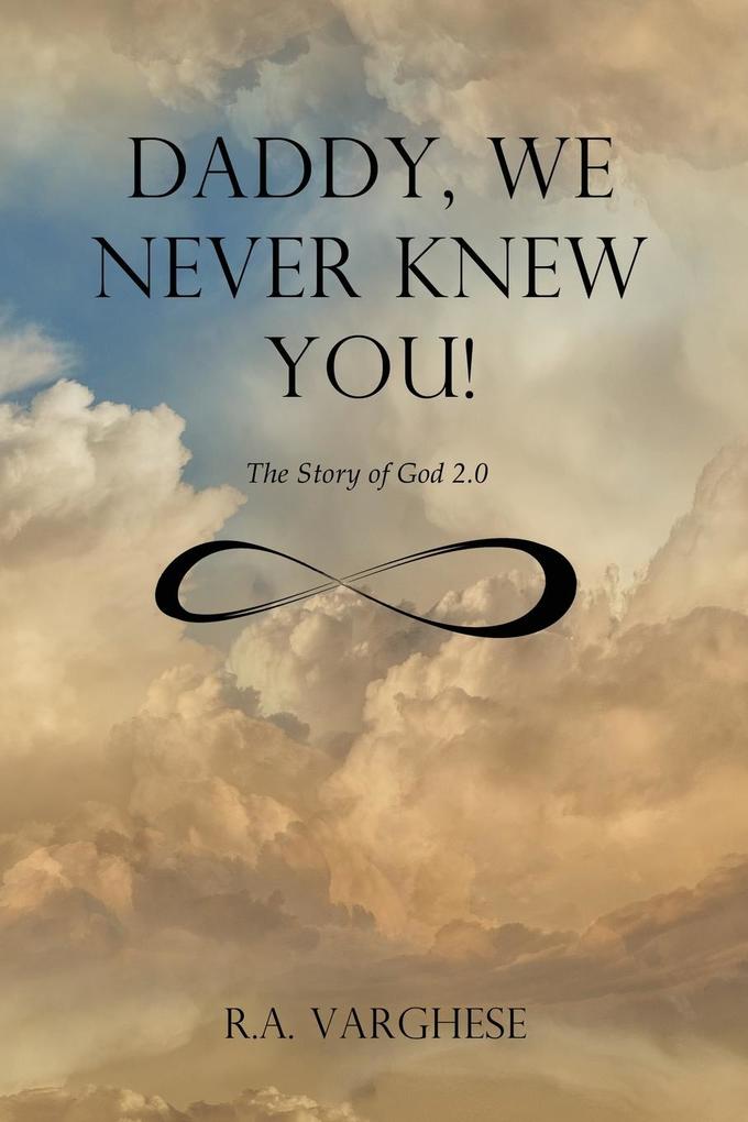 Daddy We Never Knew You!