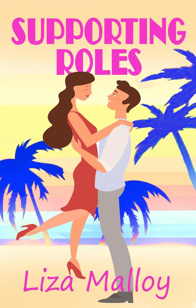 Supporting Roles (Hollywood Romance #3)