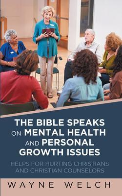The Bible Speaks On Mental Health and Personal Growth Issues