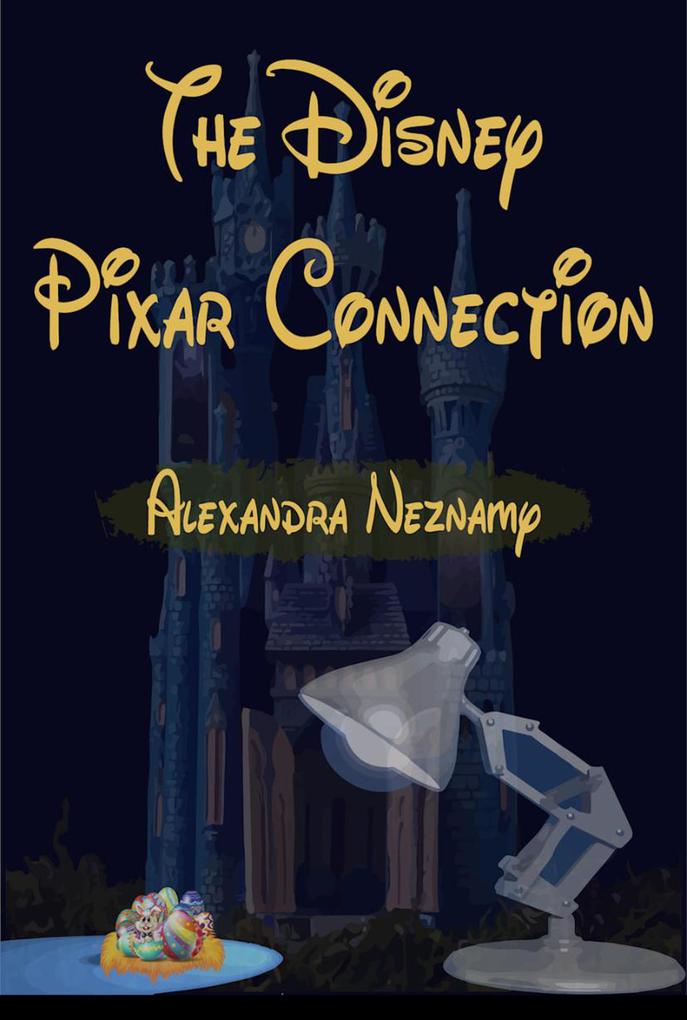 The Disney Pixar Connection Volume 1: Feature Animated Films