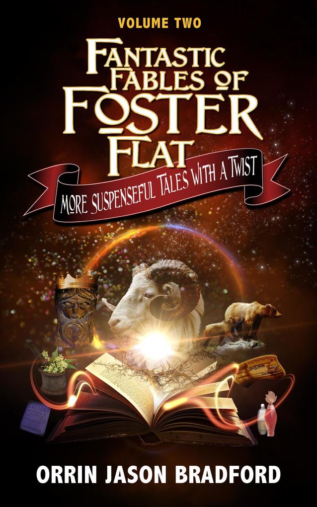 Fantastic Fables of Foster Flat Volume Two (Fantastic Fables Series #2)