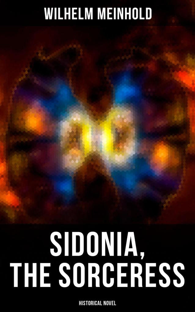 Sidonia the Sorceress (Historical Novel)