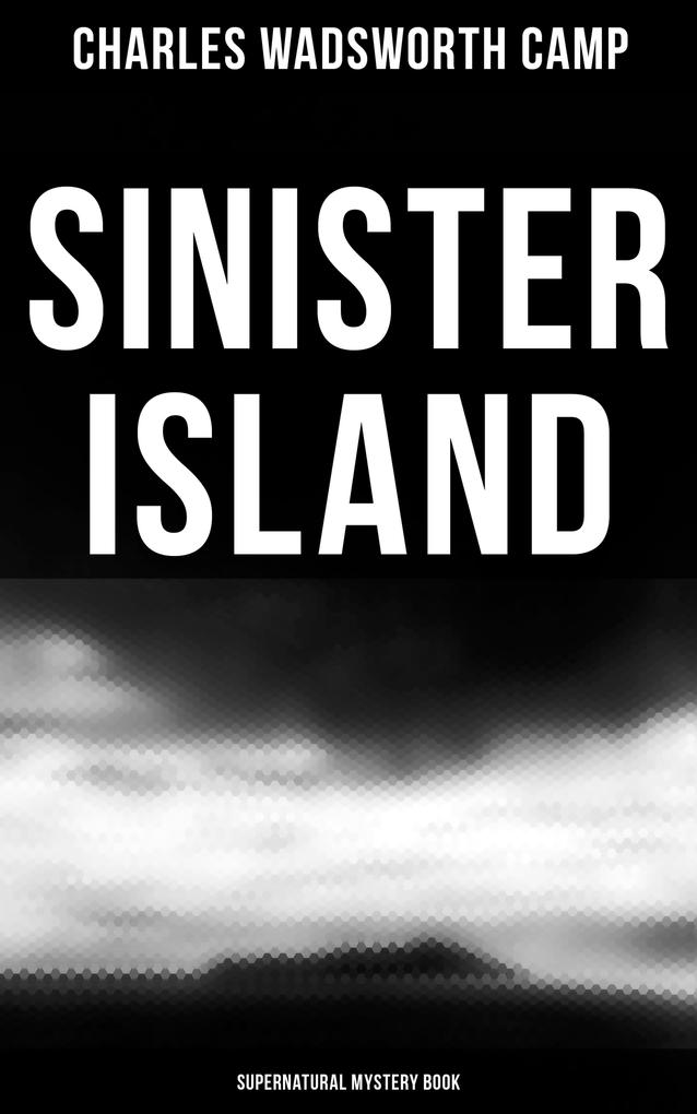 Sinister Island (Supernatural Mystery Book)