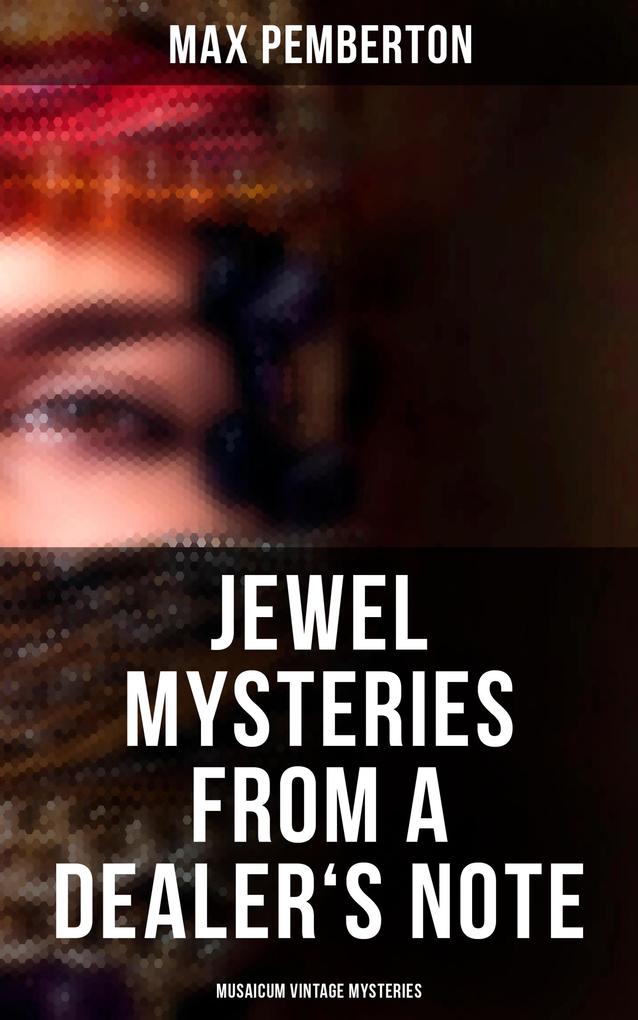Jewel Mysteries from a Dealer‘s Note (Musaicum Vintage Mysteries)