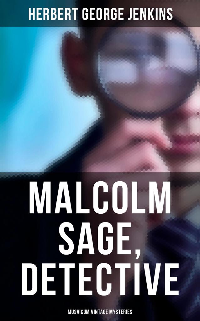 Malcolm Sage Detective (Musaicum Vintage Mysteries)