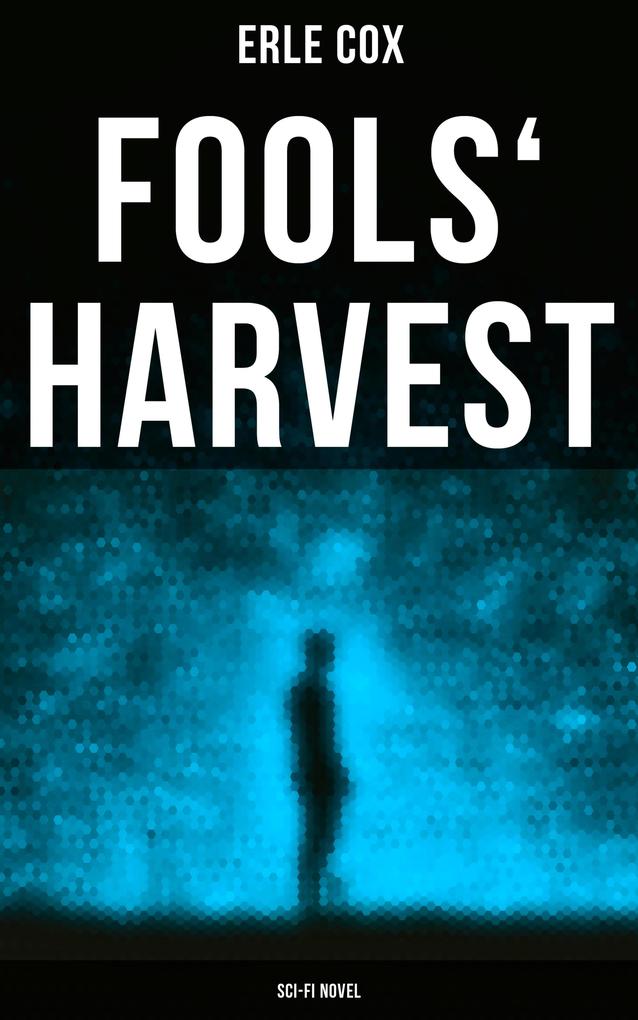 Fools‘ Harvest (Sci-Fi Novel)