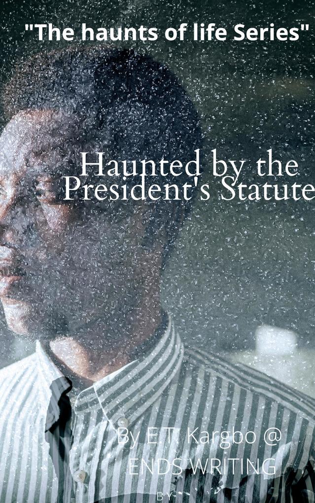 Haunted by the President‘s Statue (HNT-01 #1)