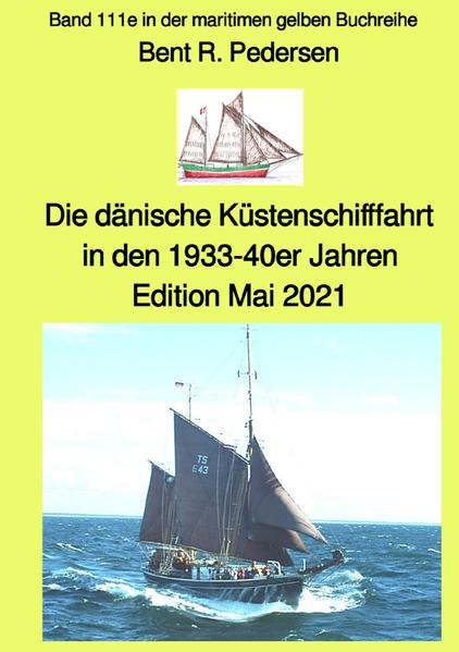 Image of Die dänische Küstenschifffahrt In den 1933-40er Jahren - Edition Mai 2021 - Band 111e in der maritim