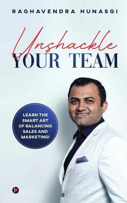 Unshackle Your Team: Learn the Smart Art of Balancing Sales and Marketing!