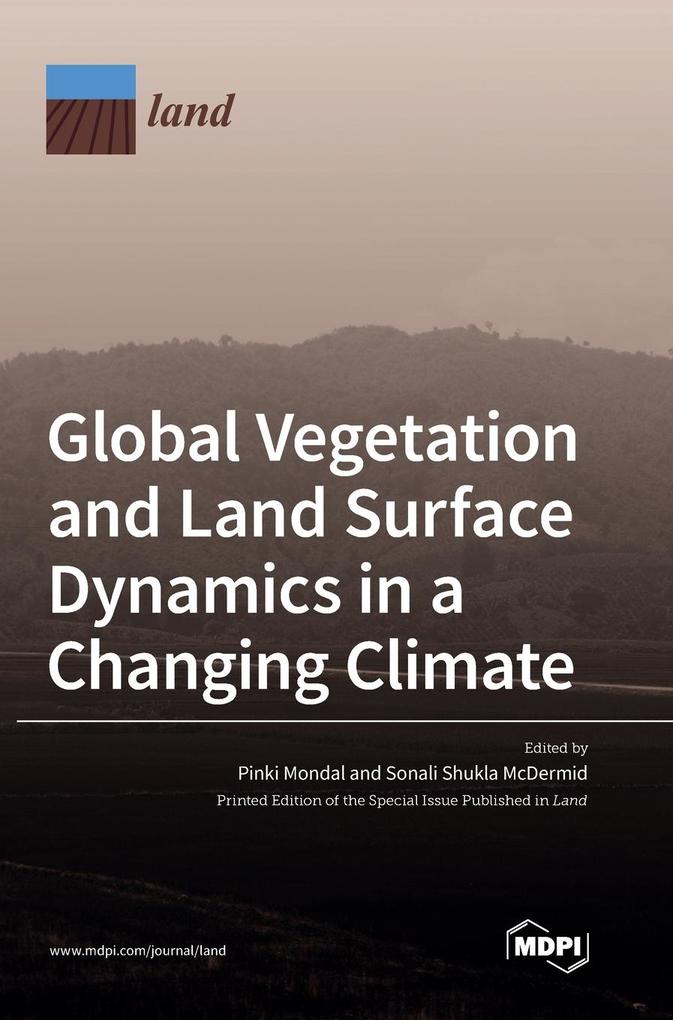 Global Vegetation and Land Surface Dynamics in a Changing Climate