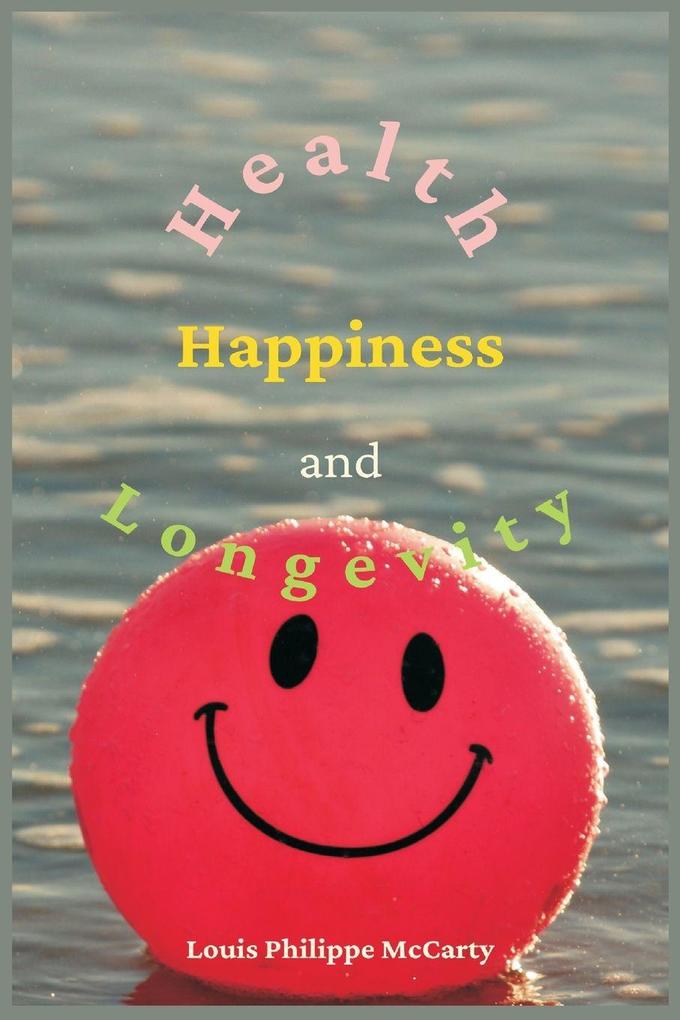 Health Happiness and Longevity