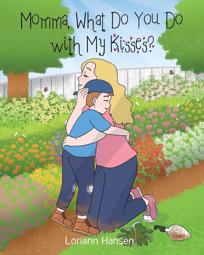 Momma What Do You Do with My Kisses?