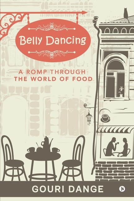 Belly Dancing: A Romp Through the World of Food