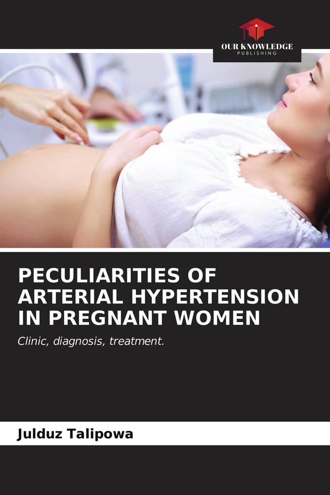 PECULIARITIES OF ARTERIAL HYPERTENSION IN PREGNANT WOMEN