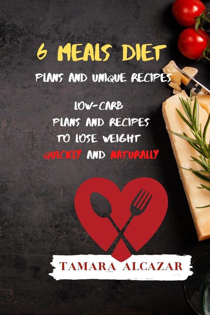 6 Meals Diet Plans and Unique Recipes