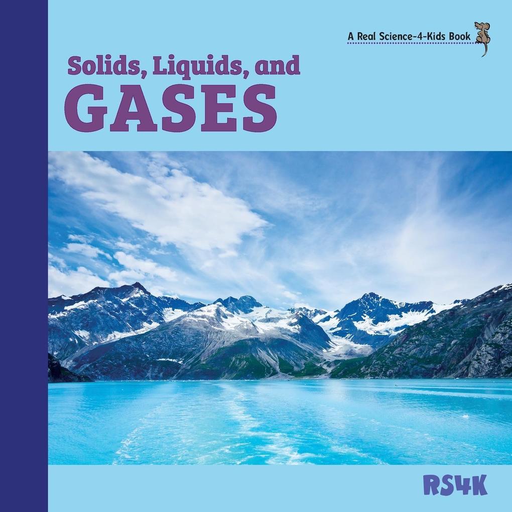 Solids Liquids and Gases