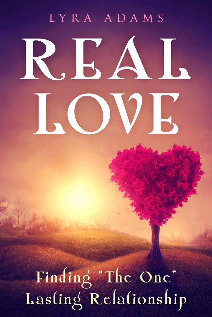 Real Love - Finding The One Lasting Relationship