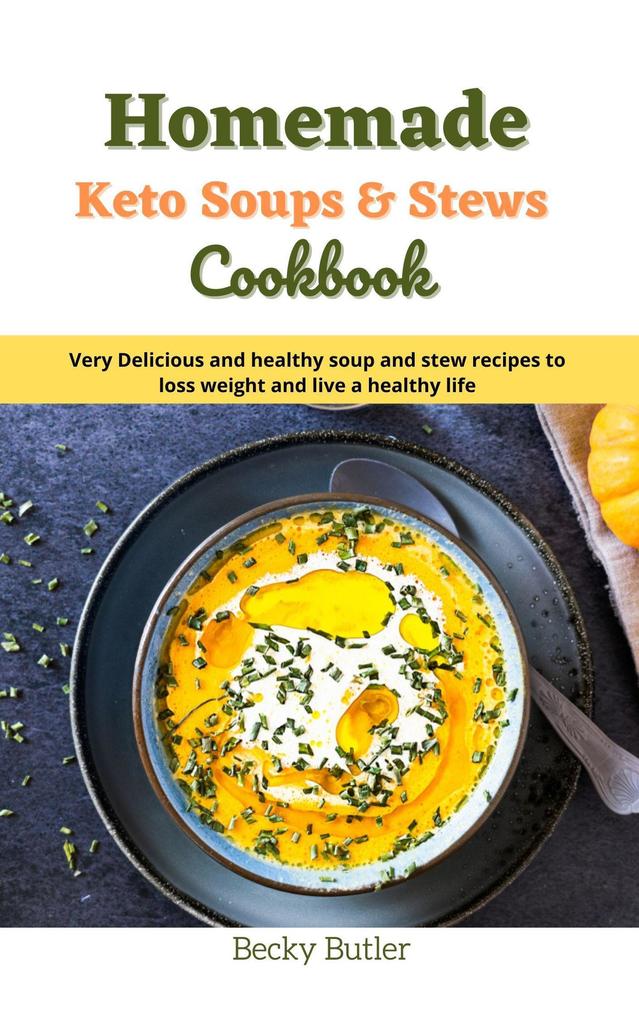 Homemade Keto Soups & Stews cookbook