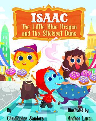 Isaac the Little Blue Dragon and the Stickiest Buns