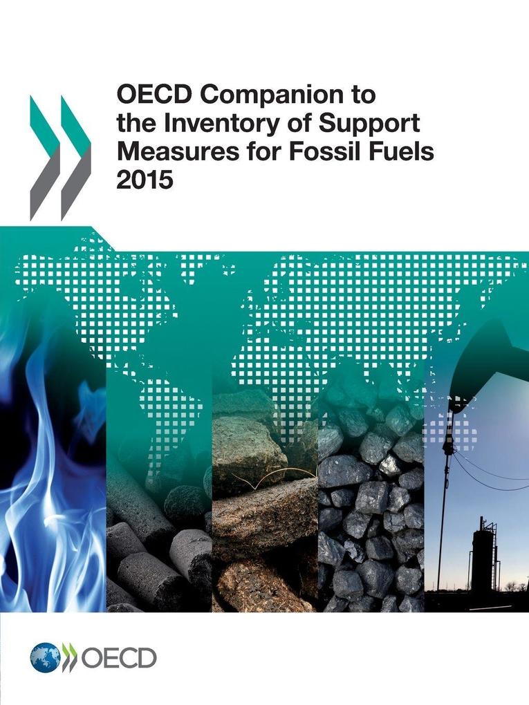 OECD Companion to the Inventory of Support Measures for Fossil Fuels 2015