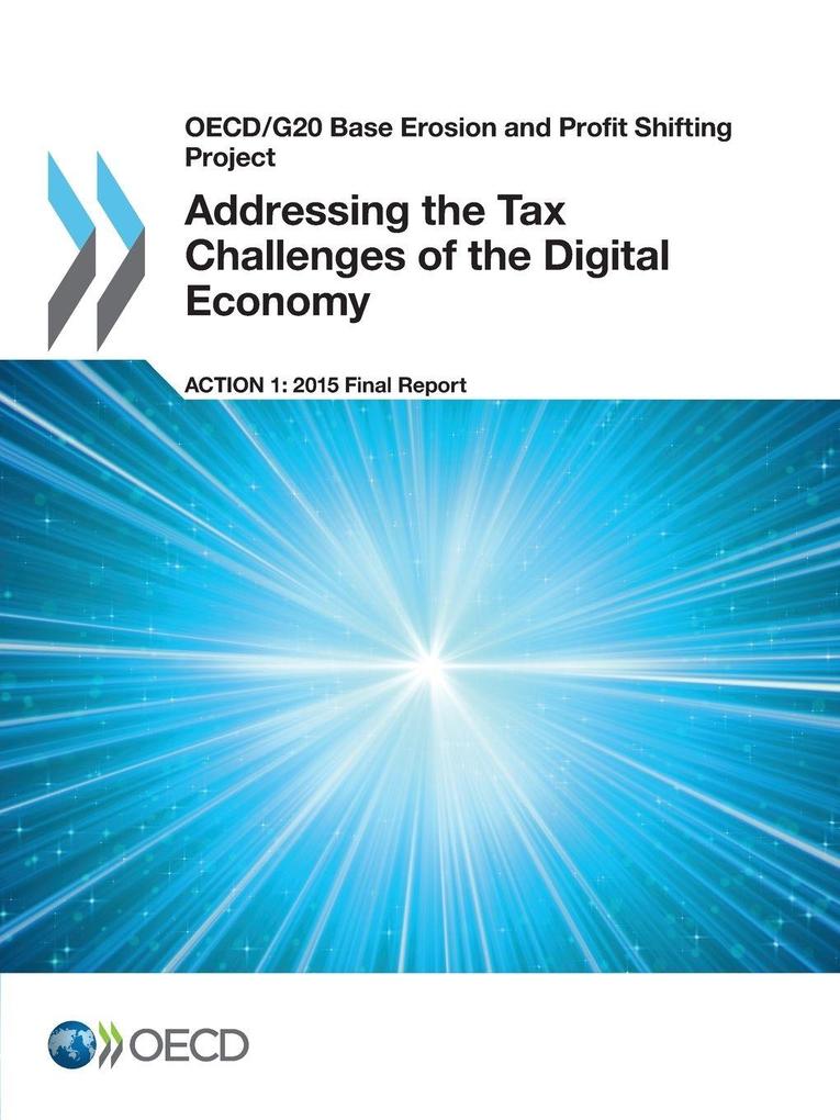 Addressing the Tax Challenges of the Digital Economy Action 1 - 2015 Final Report