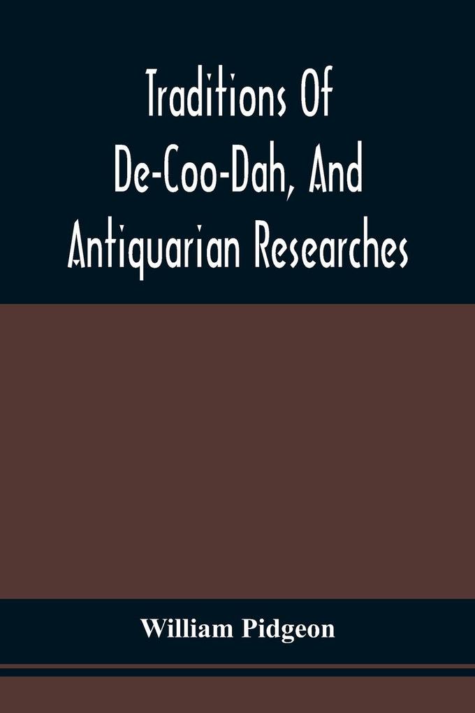 Traditions Of De-Coo-Dah And Antiquarian Researches