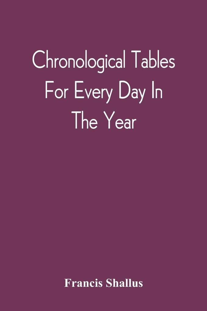 Chronological Tables; For Every Day In The Year